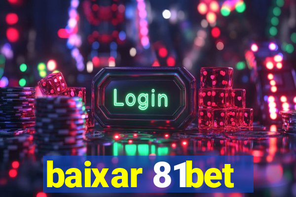 baixar 81bet
